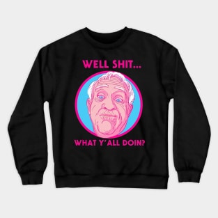 Well Shit - Leslie Jordan Crewneck Sweatshirt